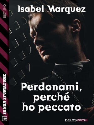 cover image of Perdonami, perché ho peccato